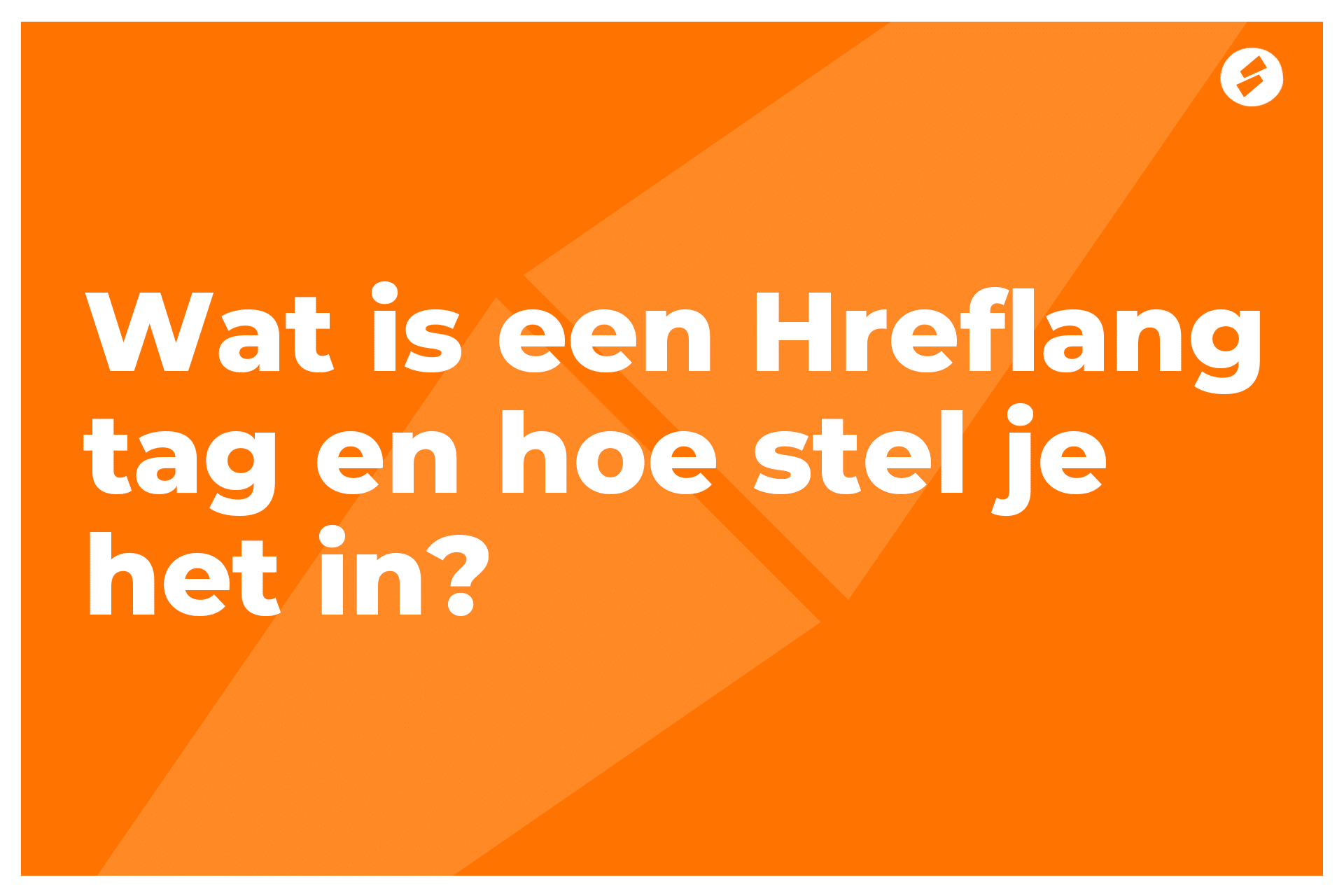 Wat is een Hreflang tag en hoe stel je het in?