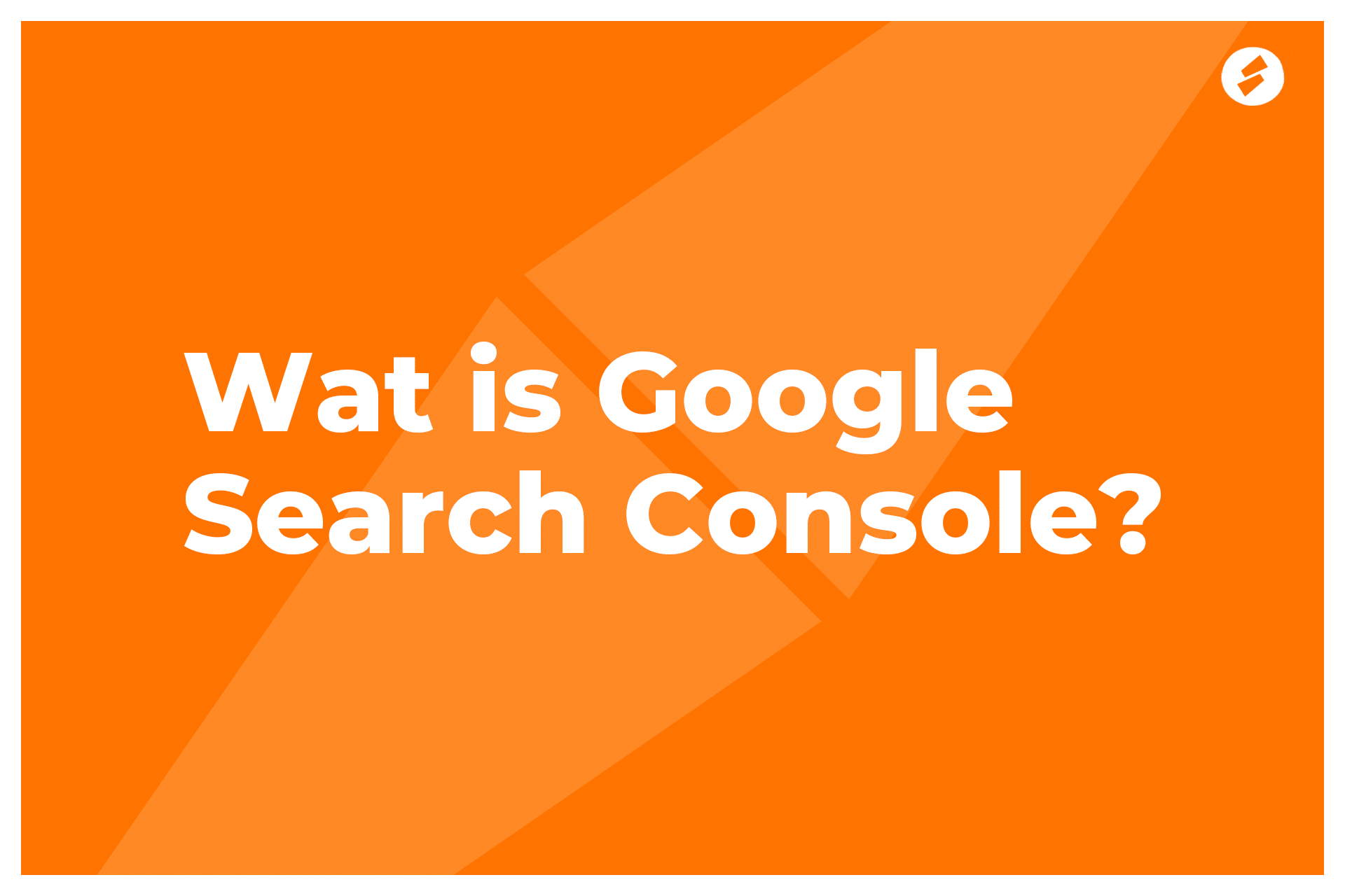 Wat is Google Search Console?